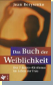 .:: Das Buch der Weiblichkeit, Joan Borysenko ::.